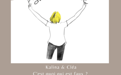 Kalina & Cléa – C’est quoi qui est faux ?
